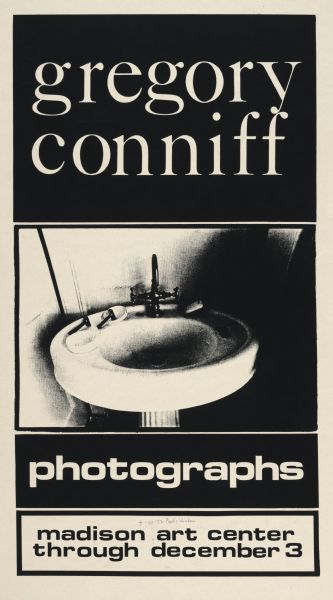 Poster publicizing an exhibition of photographs by Gregory Conniff at the Madison Art Center. Features an image of a bathroom sink.