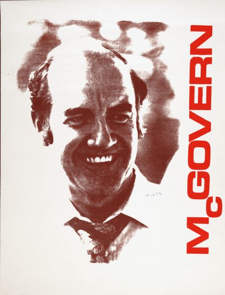 Campaign poster for 1972 Democratic Presidential nominee George McGovern, who lost the election to Richard Nixon. Features a large screen printed brown picture of McGovern's face with "McGovern" in red text vertically to the right.