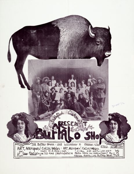 Poster advertising The Buffalo Shoppe at 1348 Williamson Street, in Madison, Wisconsin. Featured antiques, and an old time photo studio, with photos taken by appointment by Farnum Austin and the Buffalo Brothers.