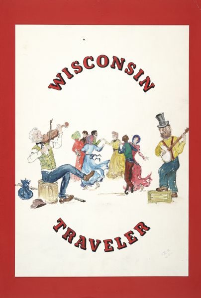 Poster publicizing "Wisconsin Traveler," possibly a musical group. Features a hand-drawn and hand-colored drawing of a fiddle player, a banjo player, and several old-time square dancers.