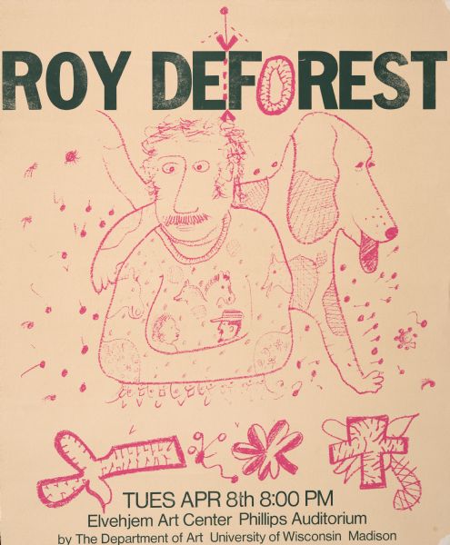 Poster advertising an event with UW Madison visiting artist Roy DeForest. Features a drawing by Deforest of a man and a dog. Held at the Elvehjem Art Center Phillips Auditorium.