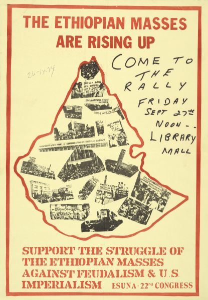 Poster publicizing a rally at Library Mall on the University of Wisconsin-Madison campus. Text reads: "The Ethiopian Masses Are Rising Up. Support the struggle of the Ethiopian masses against feudalism & U.S. Imperialism. ESUNA 22nd Congress." Includes a photomontage of crowds demonstrating at various events inside an outline of a map of Ethiopia. Handwritten on the poster is: "Come to the rally, Friday Sept 27th Noon -- Library Mall".