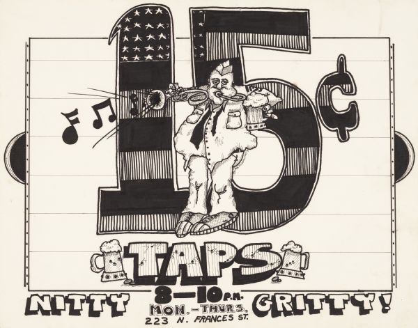 Sign advertising for 15 cent tap beers at the Nitty Gritty bar in Madison, Wisconsin. Shows a cartoon of a drunk bugler, playing taps while drinking a pint of beer.