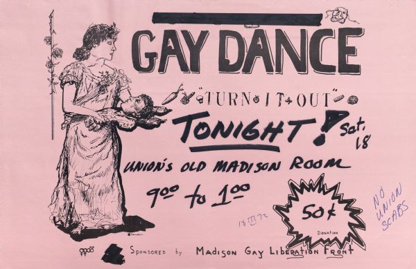 Poster promoting a gay dance to be held at the Memorial Union's Old Madison Room. Donation fee of .50 requested. Additional graffitti reads "No Union Scabs". Dance sponsored by the Madison Gay Liberation Front.