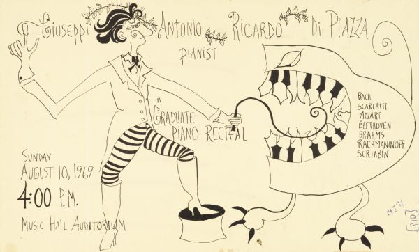 Poster for a graduate piano recital of "Giuseppi Antonio Ricardo Piazza," at the Music Hall Auditorium on the University of Wisconsin-Madison campus, 4:00 pm, on Sunday, August 10, 1969. A caricature of a pianist dressed as a circus ringmaster tames a beast-like piano with a whip.