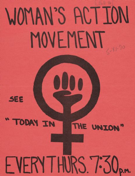 Poster advertising the "Woman's Action Movement" and their weekly meetings held at the Union "Every Thurs. 7:30 pm." The graphic on the poster is a female gender symbol with a fist in the center.