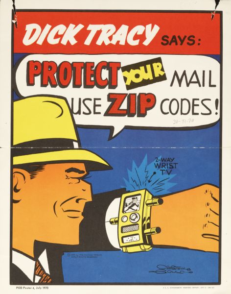 A poster using the cartoon character Dick Tracy to advertise the use of zip codes. The United States Postal Service's cartoon character Mr. Zip appears on Dick Tracy's wristwatch--reminding him to use zip codes.