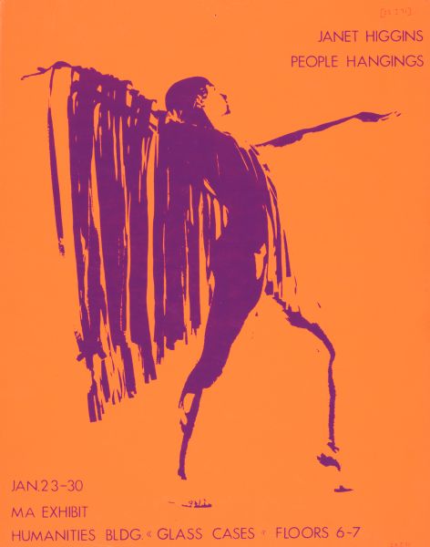 Poster advertising Janet Higgins's art exhibition entitled "People Hangings" held on the University of Wisconsin-Madison campus in the George L. Mosse Humanities building. Features a figure in a dance-like pose with material draped over the torso and arm.