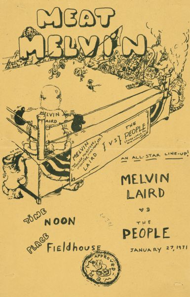 Poster advertising Defense Secretary Melvin Laird's visit to the University of Wisconsin-Madison. Features a cartooned Laird cornered in a boxing ring with a mob encroaching upon him. Poster reads, "Melvin Laird vs. The People."