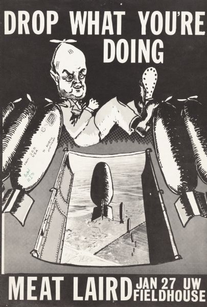 Poster advertising the visit of Defense Secretary Melvin Laird to the University of Wisconsin-Madison. Features a caricatured Laird sitting in an airplane amongst bombs, with other bombs falling out of the bomb bay door. One of the bombs reads "From: DOD U.S.A To: North Vietnam.