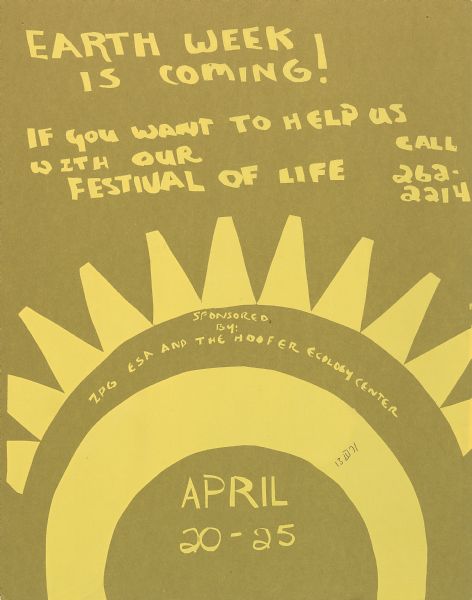 Poster advertising Earth Week, held on the University of Wisconsin-Madison campus from April 20-25. The poster calls for volunteers to "help us with our festival of life."