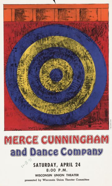 Poster promoting an April 24, 1971 performance by Merce Cunningham and Dance Company at the Wisconsin Union Theater on the University of Wisconsin-Madison campus. Features a reproduction of the Jasper Johns print <i>Target with Four Faces</i>.