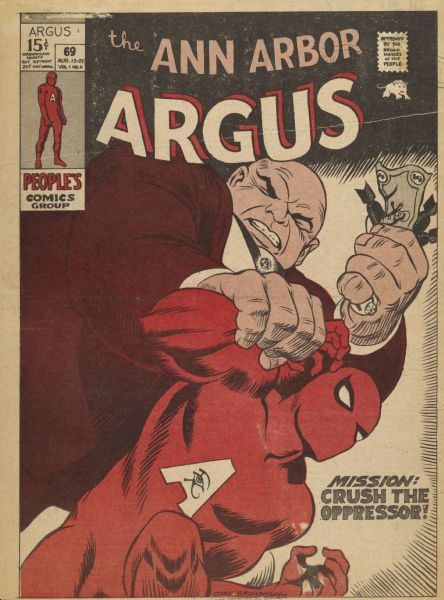 Cover for "The Ann Arbor Argus," an underground newspaper, featuring an image of a red-clad super hero fighting a muscular bald man, with a diamond around his neck and a fist filled with miniature atomic bombs and dollar bills. Bears the phrase, "Mission: Crush the Oppressor!"
