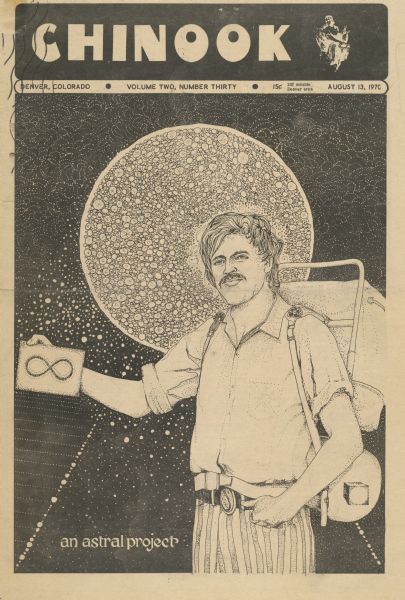 Cover of "Chinook," an underground newspaper, featuring an ethereal drawing of a male hiker holding out a sign with an infinity symbol on it, as though he were hitchhiking. The headline reads, "An Astral Project."