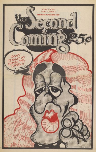 Cover of "The Second Coming," an underground newspaper, featuring a cartoon of a red-haired woman exclaiming in a speech bubble, "Don't fergit <i>[sic]</i> to smash the State!!"