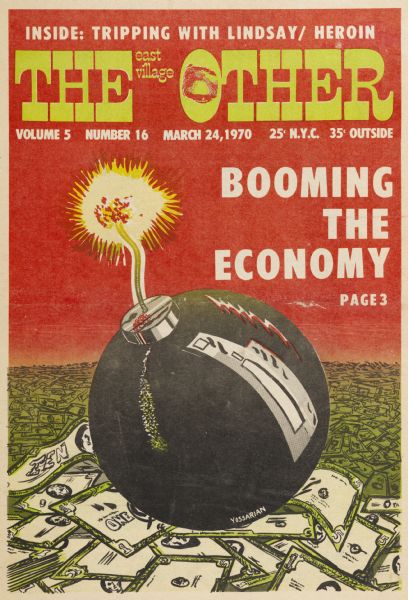 Cover of "The East Village Other," an underground newspaper, featuring a cartoon bomb on top of a pile of money. The headline reads, "Booming the Economy." Teaser reads, "Inside: Tripping with Lindsay/Heroin."