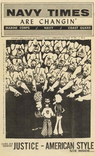 Cover of "Navy Times Are Changin,'" an underground newspaper, featuring a cartoon of three men, at least one in navy uniform, surrounded by pigs pointing fingers at them. Headline reads, "Justice — American Style see inside...".
