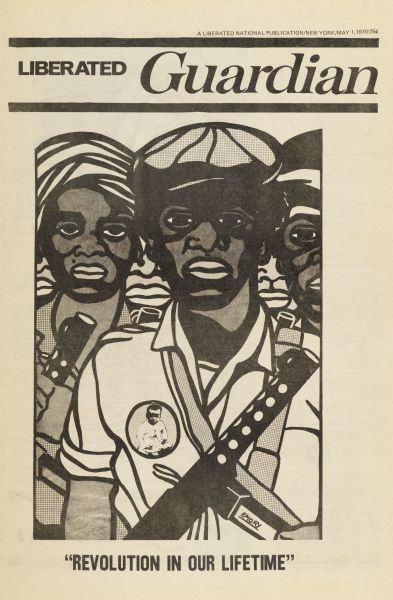 Cover of "Liberated Guardian," an underground newspaper, featuring black rebel soldiers carrying firearms. The central figure has a button with a photograph of a baby on it. The headline reads, "Revolution in our lifetime."