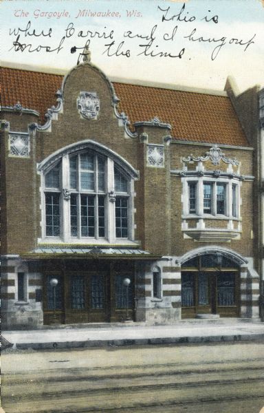 Colorized view of the exterior of the building. It has two levels with a peaked red roof, and two sets of windows and two sets of doors. Caption reads: "The Gargoyle, Milwaukee, Wis."
