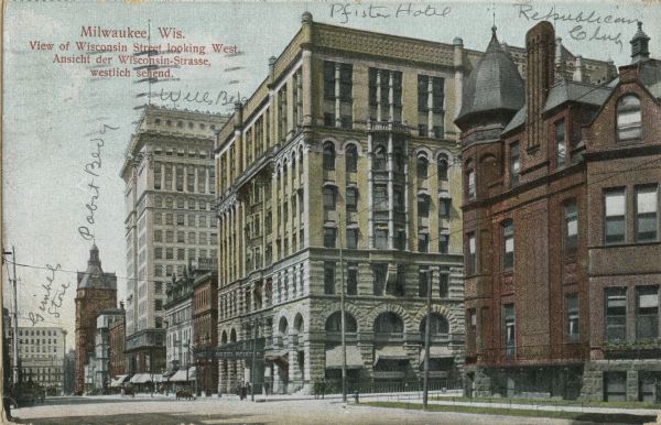 Wisconsin Street looking west from the Post Office. Some text also written in German. Identifies in pencil writing the location of the Pfister Hotel, the Wells Building, the Republican Building, the Pabst Building, and Gimbels Store.