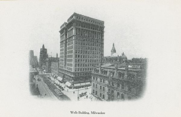 Elevated view of the Wells Building. Caption reads: "Wells Building, Milwaukee."