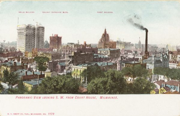 Elevated view looking southwest from the Milwaukee County Court House. Labeled in the image are the Wells Building, the Railway Exchange Building and the Pabst Building. Caption reads: "Panoramic View looking S. W. from Court House, Milwaukee."