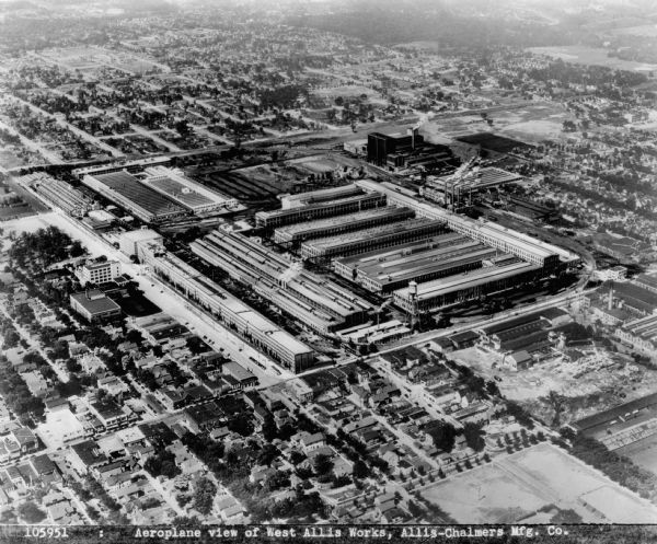 Aerial view of the West Allis Works, Allis-Chalmers Manufacturing Company, and surrounding neighborhoods.