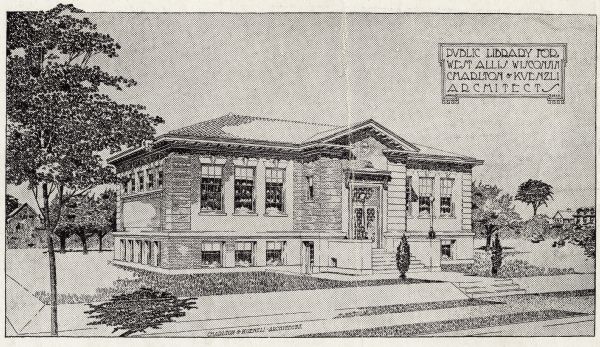 Copy of architect's rendering of the exterior of the West Allis Public Library. The library was funded with a $15,000 gift from Andrew Carnegie. Upper right of image reads: "Public Library for West Allis Wisconsin Charlton & Kuenzli Architects." Bottom of image reads: "Charlton & Kuenzli Architects."