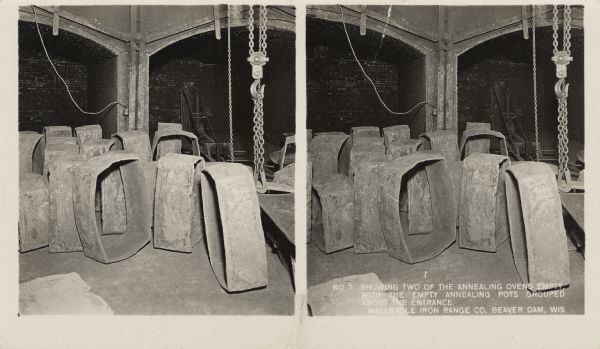Empty annealing pots inside the annealing oven. Caption on stereograph reads, "No. 7 Showing two of the annealing ovens empty with the empty annealing pots grouped about the entrance. Malleable Iron Range Co, Beaver Dam, Wis."