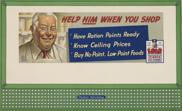 War Food Administration Design No. 4, "Smiling Grocer." The poster features the neighborhood grocer with an apron and a pencil tucked behind his ear against a backdrop of canned food on shelves. Below the main caption is a list of suggestions for shopping: have ration points ready, know ceiling prices, buy no-point, low-point-foods. A small inset in the bottom right corner reads: "Food Fights for Freedom. Produce and Conserve. Share and Play Square."