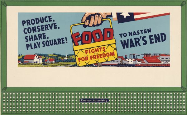 War Food Administration Design No. 2, "Market Basket." The poster features a background with farmland on the left and factories on the left. In the upper foreground is an arm with a flag-themed sleeve holding out a basket with the words "Food Fights for Freedom."