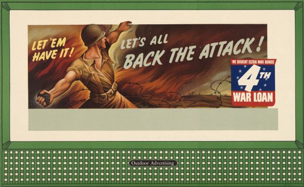 Treasury Design No. 34, "Let Em' Have It." The poster features a soldier preparing to throw a grenade over barbed wire into a burning field. In the bottom right corner is an inset that reads: "We Bought Extra War Bonds - 4th War Loan."