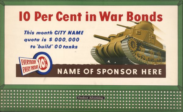 Treasury Design No. 10, "Tank." The poster features a tank in motion. In the bottom left corner it reads: "At least 10% Everybody Every Payday." Text other than the main caption is customizable. Beneath the main caption is "This month City Name quota is $ 000,000 to build 00 tanks" and along the bottom border is "Name of Sponsor Here."