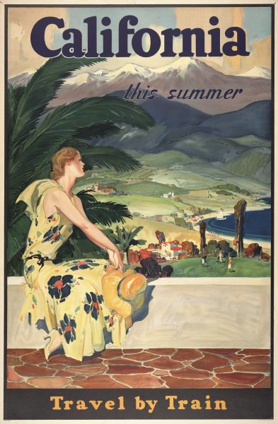 An original lithograph promoting California as a summer's destination to be reached by train. The poster features a woman in a vibrant yellow dress overlooking a valley and coastline, with snow-topped mountains in the background.