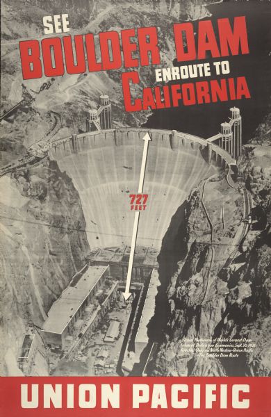 An original lithograph promoting the Boulder Dam enroute to California via the Union Pacific Railway. The poster features an aerial photograph of the "World's Largest Dam taken at Dedication Ceremonies, Sept 30, 1935, Reached Only via North Western-Union Pacific." The poster contains the Union Label of the Lithographers' International Protective and Beneficial Association (LIP & BA).