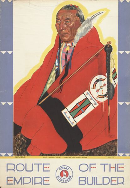 An original colored lithograph advertising the "Route of the Empire Builder," by way of the Great Northern Railroad, and promoting travel to Glacier National Park. The poster features the artist Winold Reiss' depiction of Chief Yellow Kidney sitting in traditional dress.