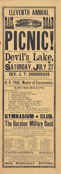 An original poster advertising the eleventh annual railroad picnic, taking place at Devil's Lake State Park on Saturday, July 27, 1889.  In the advertisement is a listing of the attractions being featured at the picnic, including Rev. J.T. Snodgrass giving the annual address; H.D. Page as the Master of Ceremonies; Gymnasium Club amusements; and the Baraboo Military Band.