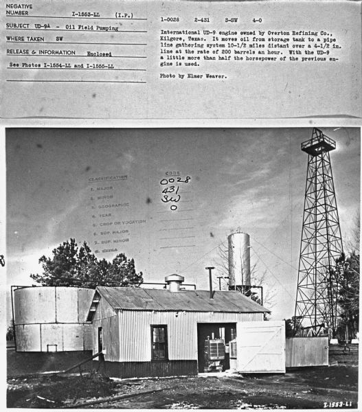 Subject: "UD-9A — Oil Field Pumping." Where Taken: "SW." Information with photograph reads: "International UD-9 engine owned by Overton Refining Co., Kilgore, Texas. It moves oil from storage tank to a pipe line gathering system 10-1/2 miles distant over a 4-1/2 in. line at the rate of 200 barrels an hour. With the UD-9 a little more than half the horsepower of the previous engine is used. Photo by Elmer Weaver."