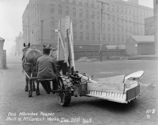 "First Milwaukee Reaper Built at McCormick Works, Dec 20, 1905."