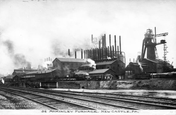36 McKinley Furnace was constructed by Theodore Powers and A. L. Crawford in 1848. Caption reads: "McKinley Furnace, New Castle, PA."
