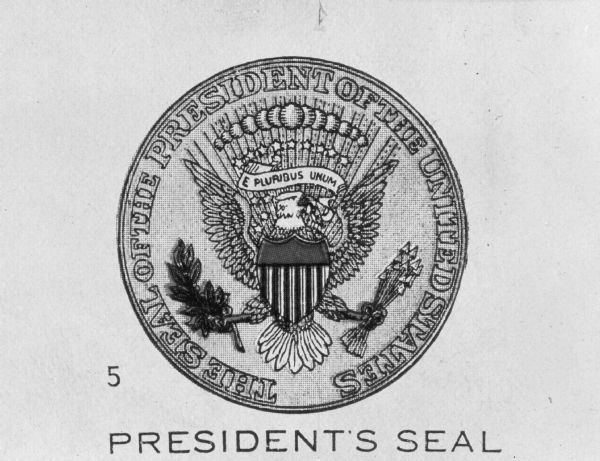The United States President's seal features a shield and an eagle holding an olive branch and arrows. A scroll reads, "E PLURIBUS UNUM."