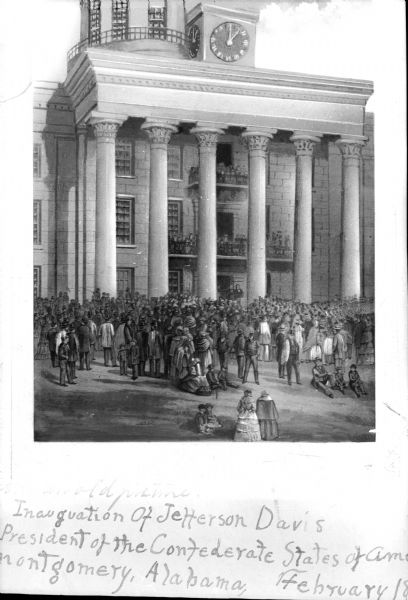 Painting of the inauguration of Jefferson Davis as president of the Confederacy at Montgomery, Alabama on February 18, 1861.  The painting features the Alabama State Capitol, a Greek Revival building erected in 1851 and designed by Barachias Holt.  Crowds gather around the capitol and on the balconies awaiting the event.