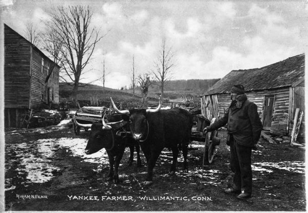 A "Yankee Farmer" with two oxen and a cart near dilapidated farm buildings. Caption reads: "Yankee Farmer, Willimantic, Conn."