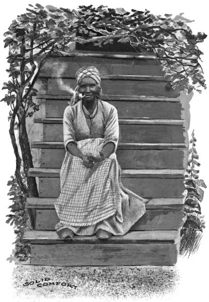 A portrait of an African American woman sitting on a stairway smoking a pipe. Caption reads: "Solid Comfort."