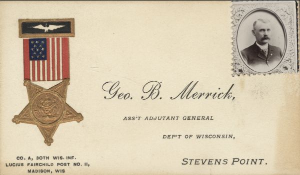 Photographic calling card of George B. Merrick, Company A, 30th Wisconsin Infantry. Includes an embossed image of a Civil War medal on the left, with a flag and eagle.