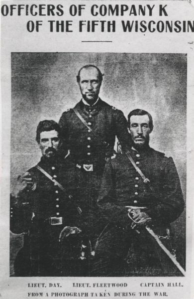 Photograph from a newspaper of three officers from Company K of the 5th Wisconsin: Lieutenant Lewis A. Day, Lieutenant Alfred T. Fleetwood, and Captain Shadrach A. Hall.