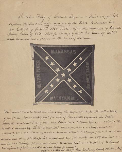 Battle flag of the Second Regiment Mississippi Volunteers captured together with much of the regiment by the Sixth Wisconsin Volunteers at Gettysburg July 1, 1863. The photograph of the flag is pasted onto a transcribed official Report by Major Doubleday, Commander of the First Army Corps.