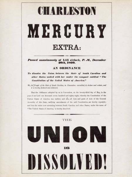 Civil War handbill that reads: "Charleston Mercury Extra...The Union Is Dissolved!"
