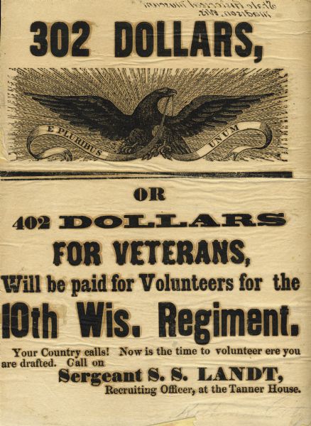 Recruiting poster that reads "302 Dollars or 402 Dollars for Veterans will be paid for Volunteers for the 10th Wis. Regiment".