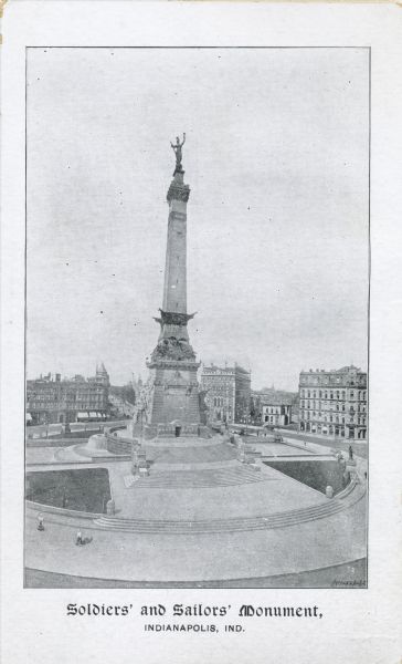 Elevated view of the monument. Caption reads: "Soldiers' and Sailors' Monument, Indianapolis, Ind."